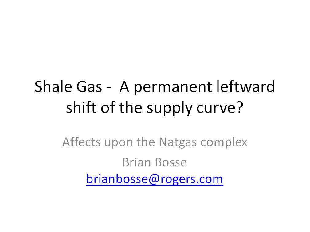 Shale Gas – A permanent leftward shift of the supply curve? by Brian Boss